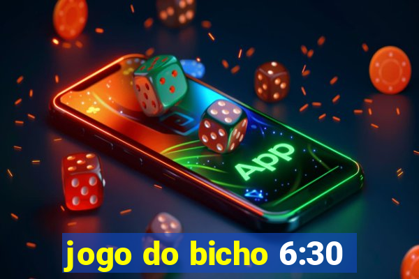 jogo do bicho 6:30